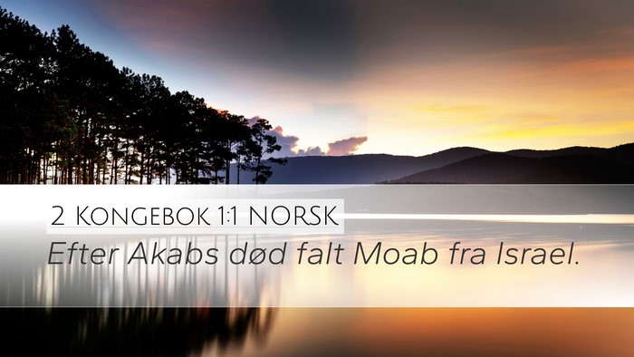 2 Kongebok 1:1 NORSK Desktop Wallpaper - Efter Akabs død falt Moab fra - Desktop Bible Verse Wallpaper