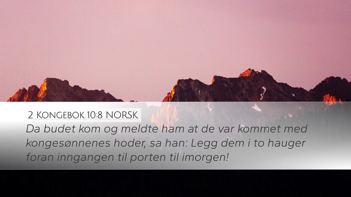 2 Kongebok 10:8 NORSK Desktop Wallpaper - Da budet kom og meldte ham at de var kommet med - Desktop Bible Verse Wallpaper