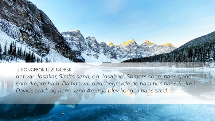2 Kongebok 12:21 NORSK Desktop Wallpaper - det var Josakar, Sim'ts sønn, og Josabad, Somers - Desktop Bible Verse Wallpaper