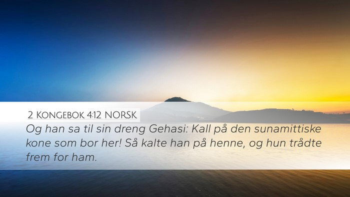 2 Kongebok 4:12 NORSK Desktop Wallpaper - Og han sa til sin dreng Gehasi: Kall på den - Desktop Bible Verse Wallpaper