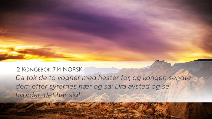 2 Kongebok 7:14 NORSK Desktop Wallpaper - Da tok de to vogner med hester for, og kongen - Desktop Bible Verse Wallpaper