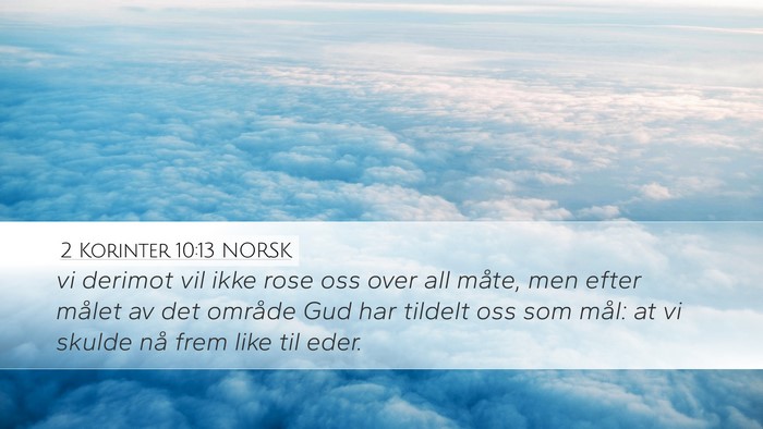 2 Korinter 10:13 NORSK Desktop Wallpaper - vi derimot vil ikke rose oss over all måte, men - Desktop Bible Verse Wallpaper