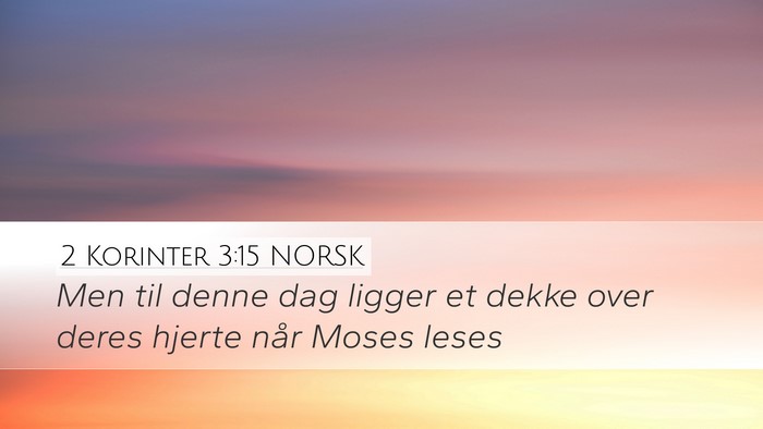 2 Korinter 3:15 NORSK Desktop Wallpaper - Men til denne dag ligger et dekke over deres - Desktop Bible Verse Wallpaper