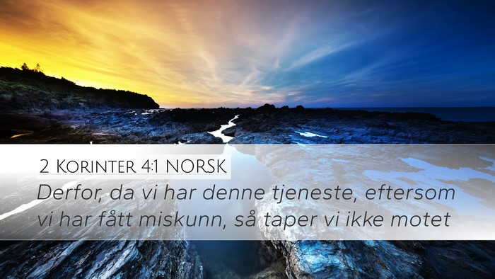 2 Korinter 4:1 NORSK Bible Verse Image