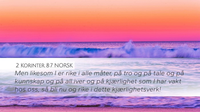 2 Korinter 8:7 NORSK Bible Verse Image