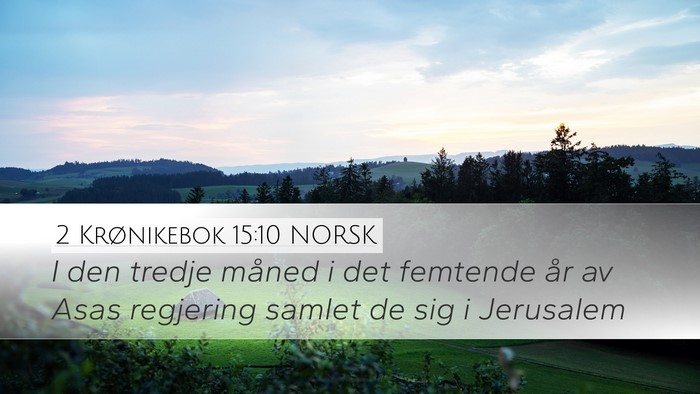 2 Krønikebok 15:10 NORSK Desktop Wallpaper - I den tredje måned i det femtende år av Asas - Desktop Bible Verse Wallpaper