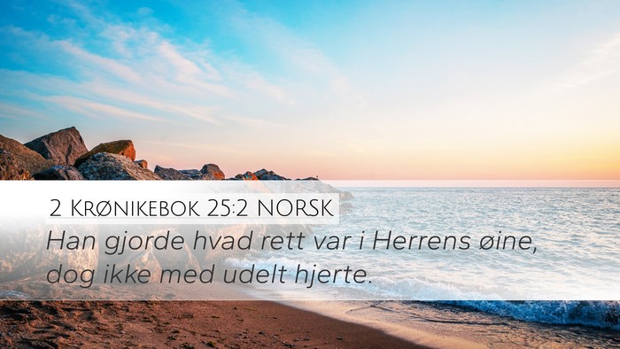 2 Krønikebok 25:2 NORSK Bible Verse Image