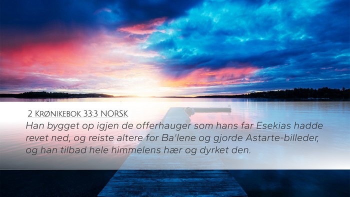 2 Krønikebok 33:3 NORSK Bible Verse Image