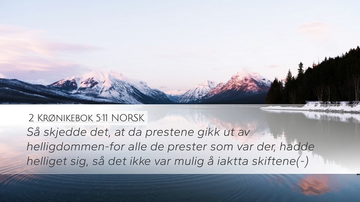 2 Krønikebok 5:11 NORSK Desktop Wallpaper - Så skjedde det, at da prestene gikk ut av - Desktop Bible Verse Wallpaper
