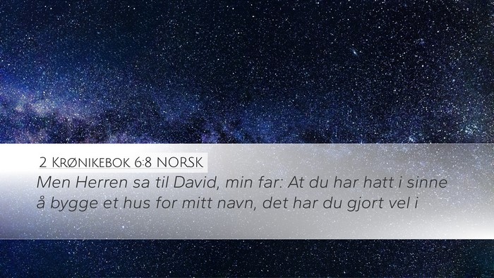 2 Krønikebok 6:8 NORSK Bible Verse Image