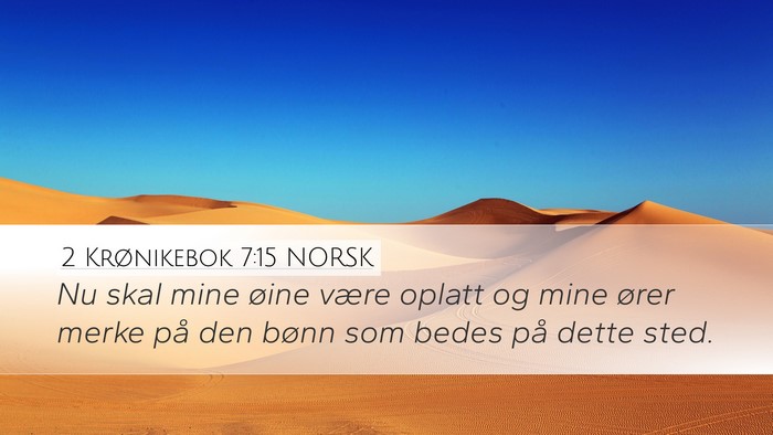 2 Krønikebok 7:15 NORSK Bible Verse Image