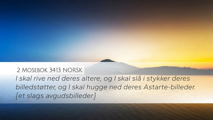 2 Mosebok 34:13 NORSK Bible Verse Image