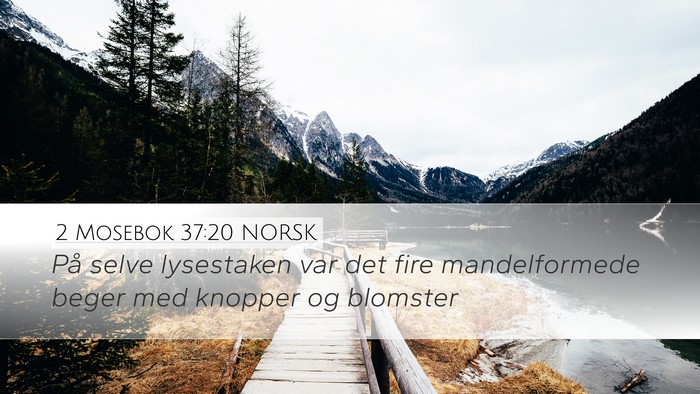 2 Mosebok 37:20 NORSK Desktop Wallpaper - På selve lysestaken var det fire mandelformede - Desktop Bible Verse Wallpaper