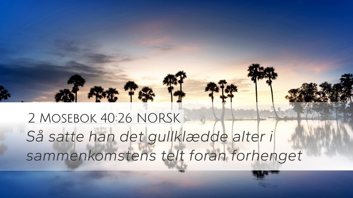 2 Mosebok 40:26 NORSK Bible Verse Image