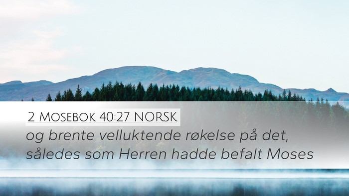 2 Mosebok 40:27 NORSK Desktop Wallpaper - og brente velluktende røkelse på det, således - Desktop Bible Verse Wallpaper
