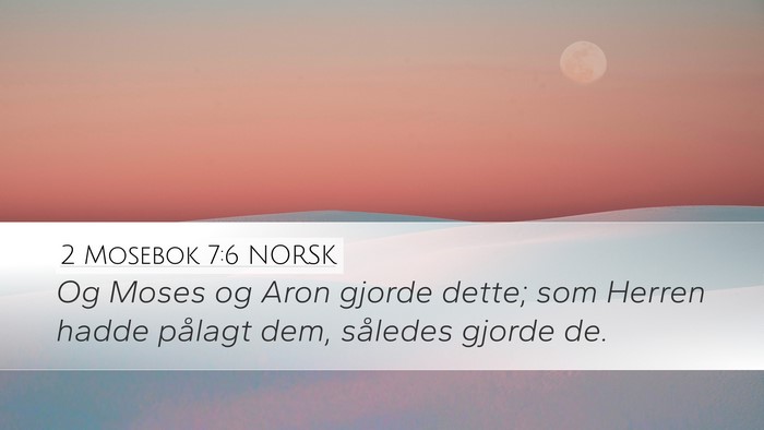2 Mosebok 7:6 NORSK Desktop Wallpaper - Og Moses og Aron gjorde dette; som Herren hadde - Desktop Bible Verse Wallpaper