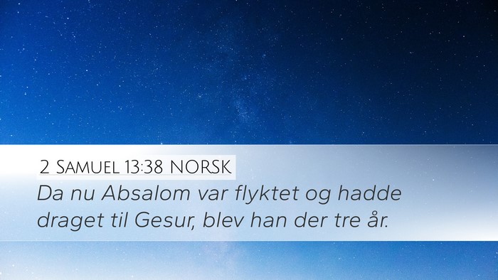 2 Samuel 13:38 NORSK Bible Verse Image