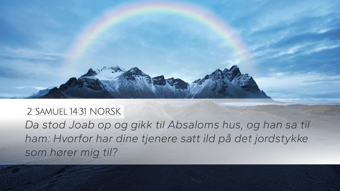 2 Samuel 14:31 NORSK Desktop Wallpaper - Da stod Joab op og gikk til Absaloms hus, og han - Desktop Bible Verse Wallpaper