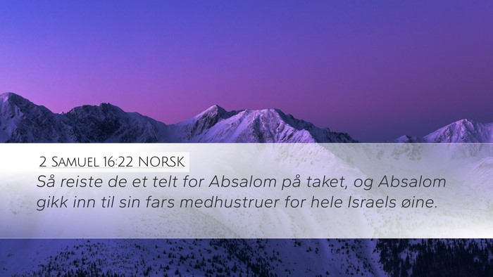 2 Samuel 16:22 NORSK Desktop Wallpaper - Så reiste de et telt for Absalom på taket, og - Desktop Bible Verse Wallpaper