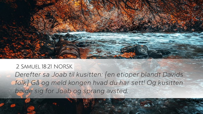 2 Samuel 18:21 NORSK Desktop Wallpaper - Derefter sa Joab til kusitten: {en etioper blandt - Desktop Bible Verse Wallpaper