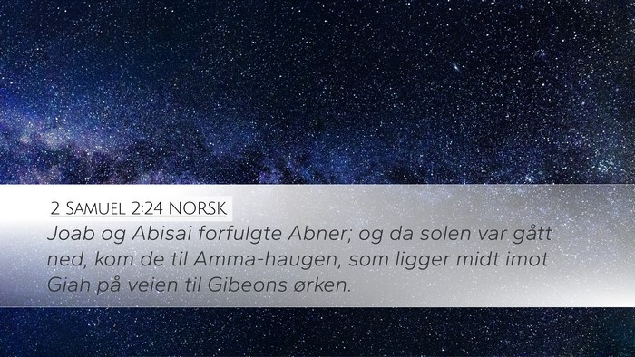 2 Samuel 2:24 NORSK Desktop Wallpaper - Joab og Abisai forfulgte Abner; og da solen var - Desktop Bible Verse Wallpaper