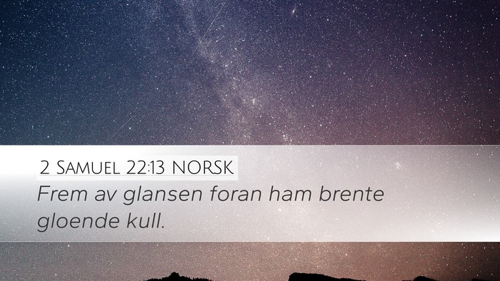 2 Samuel 22:13 NORSK Bible Verse Image