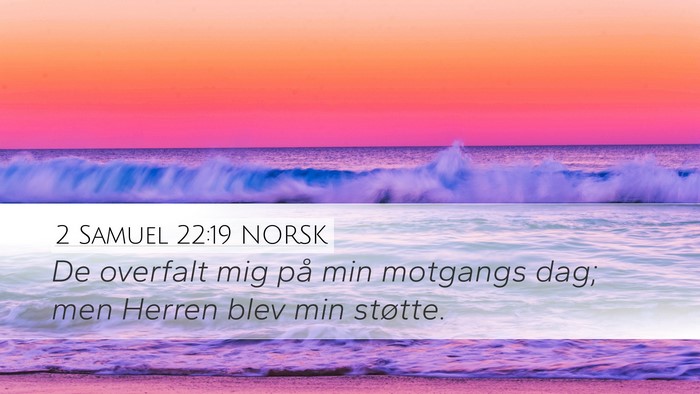 2 Samuel 22:19 NORSK Bible Verse Image
