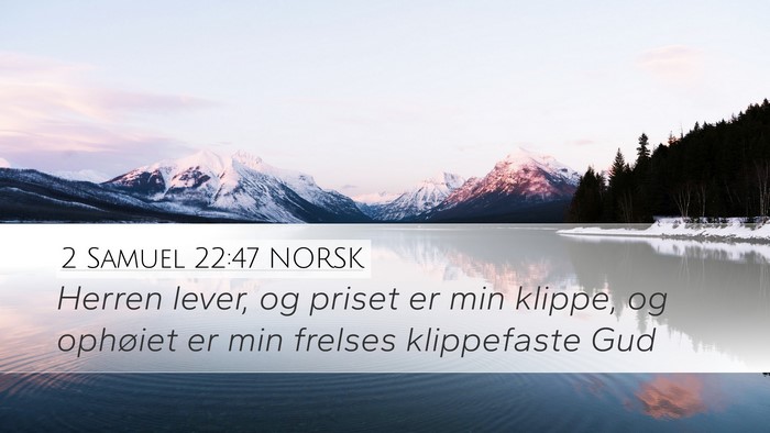 2 Samuel 22:47 NORSK Bible Verse Image