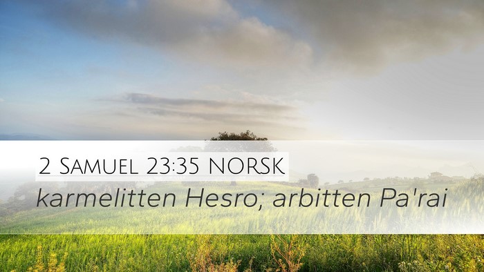 2 Samuel 23:35 NORSK Desktop Wallpaper - karmelitten Hesro; arbitten - Desktop Bible Verse Wallpaper