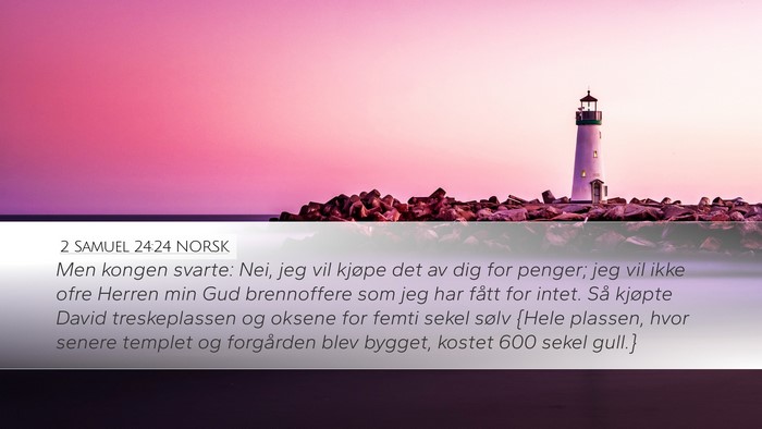 2 Samuel 24:24 NORSK Desktop Wallpaper - Men kongen svarte: Nei, jeg vil kjøpe det av dig - Desktop Bible Verse Wallpaper