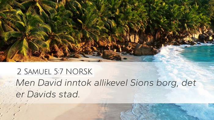 2 Samuel 5:7 NORSK Desktop Wallpaper - Men David inntok allikevel Sions borg, det er - Desktop Bible Verse Wallpaper