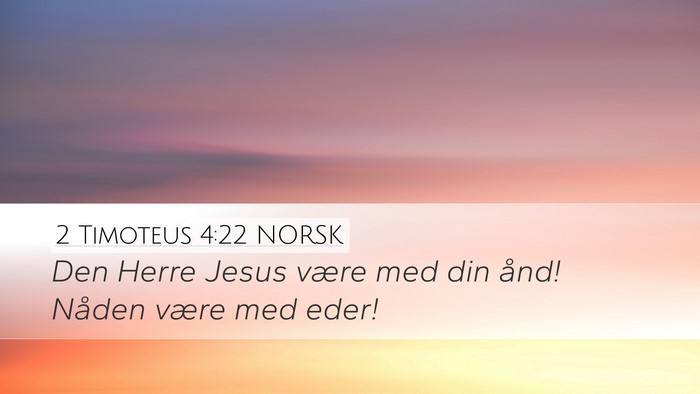2 Timoteus 4:22 NORSK Bible Verse Image