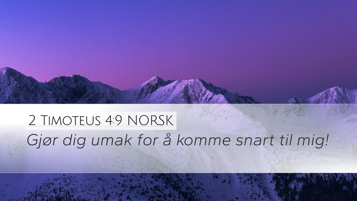 2 Timoteus 4:9 NORSK Desktop Wallpaper - Gjør dig umak for å komme snart til - Desktop Bible Verse Wallpaper