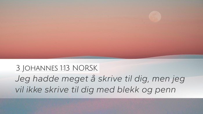3 Johannes 1:13 NORSK Bible Verse Image