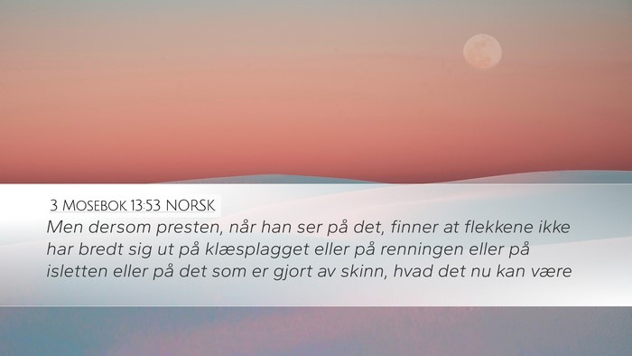 3 Mosebok 13:53 NORSK Desktop Wallpaper - Men dersom presten, når han ser på det, finner - Desktop Bible Verse Wallpaper