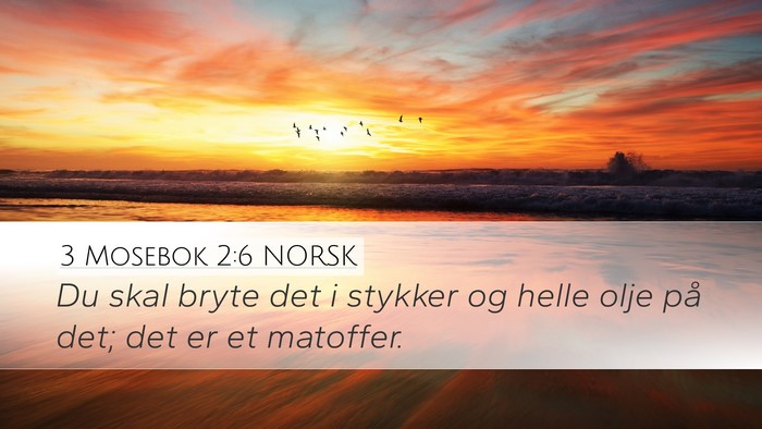 3 Mosebok 2:6 NORSK Desktop Wallpaper - Du skal bryte det i stykker og helle olje på - Desktop Bible Verse Wallpaper