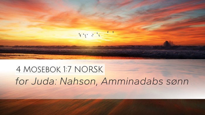4 Mosebok 1:7 NORSK Desktop Wallpaper - for Juda: Nahson, Amminadabs - Desktop Bible Verse Wallpaper