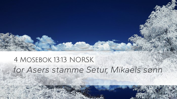 4 Mosebok 13:13 NORSK Desktop Wallpaper - for Asers stamme Setur, Mikaels - Desktop Bible Verse Wallpaper