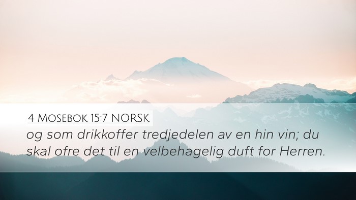 4 Mosebok 15:7 NORSK Desktop Wallpaper - og som drikkoffer tredjedelen av en hin vin; du - Desktop Bible Verse Wallpaper
