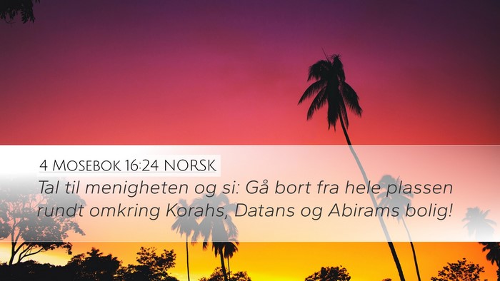 4 Mosebok 16:24 NORSK Desktop Wallpaper - Tal til menigheten og si: Gå bort fra hele - Desktop Bible Verse Wallpaper