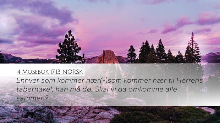 4 Mosebok 17:13 NORSK Desktop Wallpaper - Enhver som kommer nær(-)som kommer nær til - Desktop Bible Verse Wallpaper