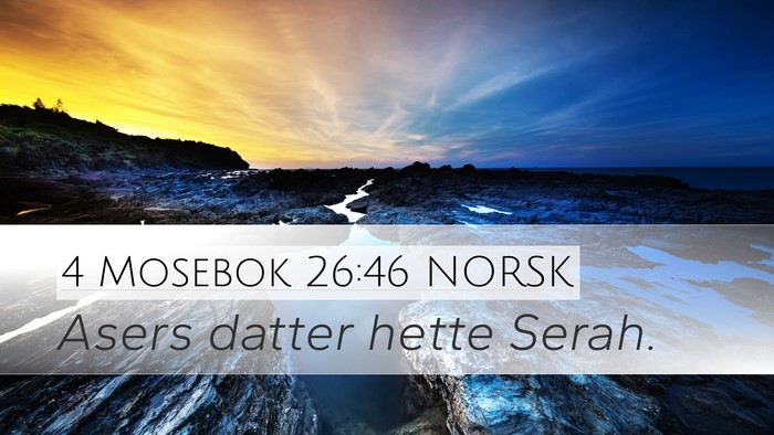 4 Mosebok 26:46 NORSK Desktop Wallpaper - Asers datter hette - Desktop Bible Verse Wallpaper