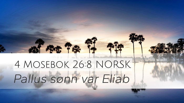 4 Mosebok 26:8 NORSK Desktop Wallpaper - Pallus sønn var - Desktop Bible Verse Wallpaper