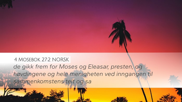 4 Mosebok 27:2 NORSK Desktop Wallpaper - de gikk frem for Moses og Eleasar, presten, og - Desktop Bible Verse Wallpaper