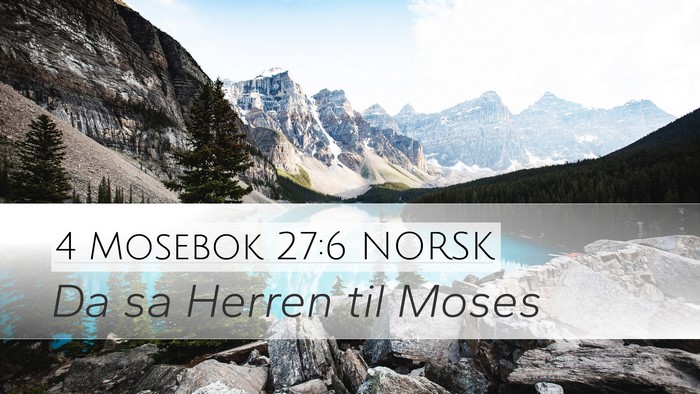 4 Mosebok 27:6 NORSK Desktop Wallpaper - Da sa Herren til - Desktop Bible Verse Wallpaper