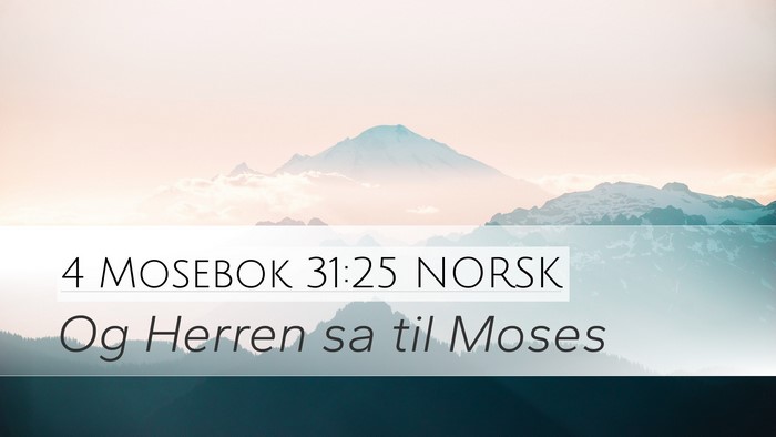4 Mosebok 31:25 NORSK Desktop Wallpaper - Og Herren sa til - Desktop Bible Verse Wallpaper
