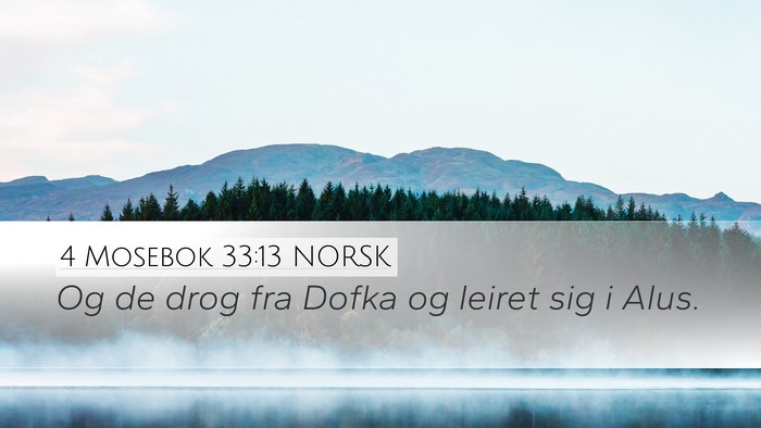 4 Mosebok 33:13 NORSK Desktop Wallpaper - Og de drog fra Dofka og leiret sig i - Desktop Bible Verse Wallpaper