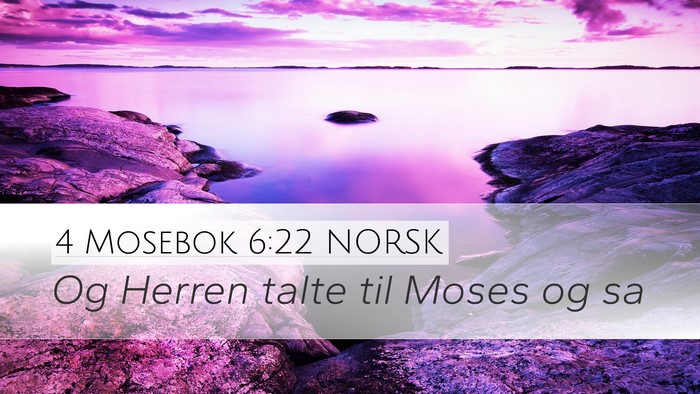 4 Mosebok 6:22 NORSK Desktop Wallpaper - Og Herren talte til Moses og - Desktop Bible Verse Wallpaper