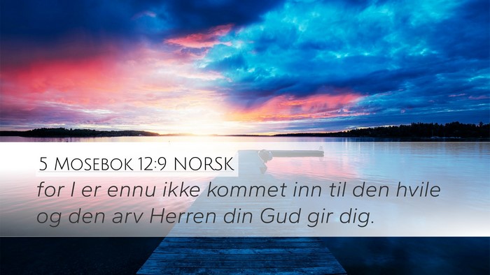 5 Mosebok 12:9 NORSK Bible Verse Image