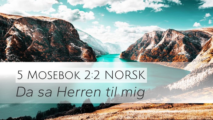 5 Mosebok 2:2 NORSK Desktop Wallpaper - Da sa Herren til - Desktop Bible Verse Wallpaper